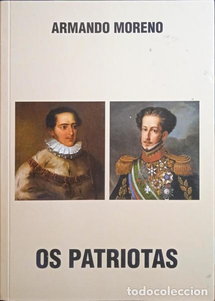 Libros: MORENO. (Armando) - OS PATRIOTAS. - Foto 1