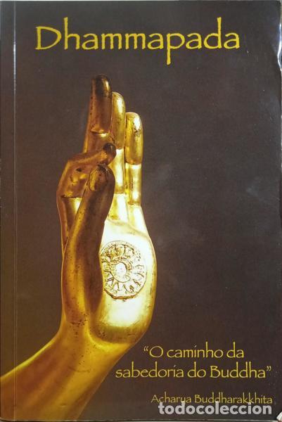 Libros: DHAMMAPADA, &laquo;O CAMINHO DA SABEDORIA DO BUDDHA&raquo;. - Foto 1