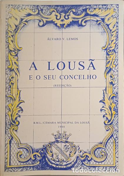 Libros: LEMOS. (&Aacute;lvaro V.) - A LOUS&Atilde; E O SEU CONCELHO. - Foto 1