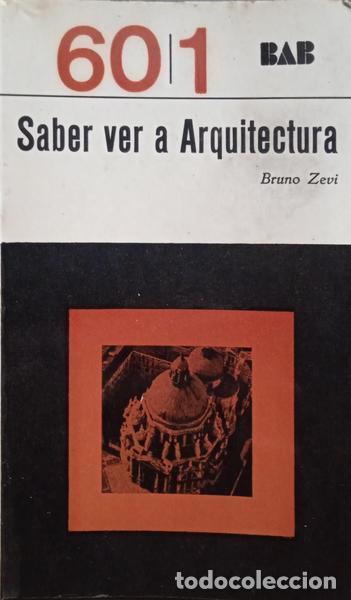 Libros: ZEVI. (Bruno) - SABER VER A ARQUITECTURA. - Foto 1