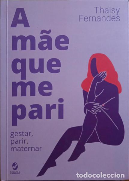 Libros: FERNANDES. (Thaisy) - A M&Atilde;E QUE ME PARI. - Foto 1
