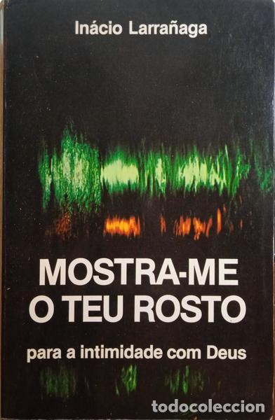 Libros: LARRA&Ntilde;AGA. (Ignacio) - MOSTRA-ME O TEU ROSTO. - Foto 1