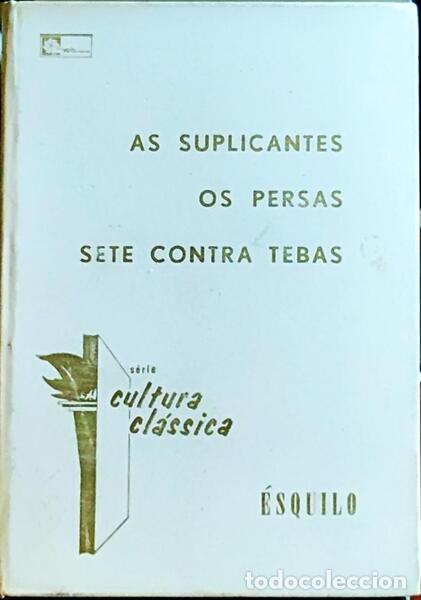 Libros: &Eacute;SQUILO. - AS SUPLICANTES. OS PERSAS. SETE CONTRA TEBAS. - Foto 1