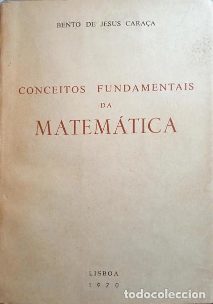 Libros: JESUS CARA&Ccedil;A. (Bento de) - CONCEITOS FUNDAMENTAIS DA MATEM&Aacute;TICA. [5.&ordf; EDI&Ccedil;&Atilde;O] - Foto 1