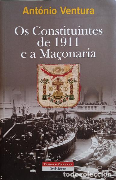 Libros: VENTURA. (Ant&oacute;nio) - OS CONSTITUINTES DE 1911 E A MA&Ccedil;ONARIA. - Foto 1