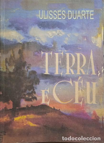 Libros: DUARTE. (Ulisses) - TERRA E C&Eacute;U. - Foto 1