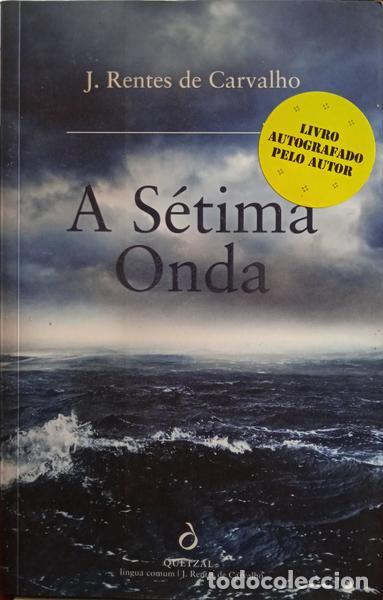 Libros: RENTES DE CARVALHO. (Jos&eacute;) - A S&Eacute;TIMA ONDA. - Foto 1