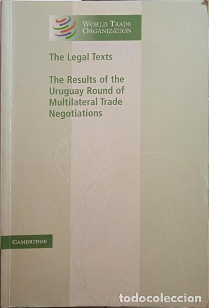B&uuml;cher: LEGAL (THE) TEXTS. THE RESULTS OF THE URUGUAY ROUND OF MULTILATERAL TRADE NEGOTIATIONS.