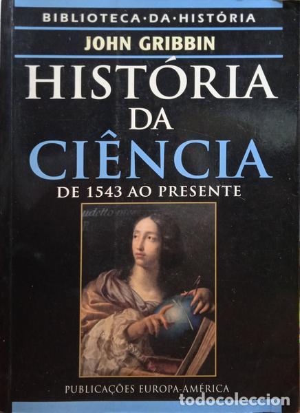 Libros: GRIBBIN. (John) - HIST&Oacute;RIA DA CI&Ecirc;NCIA - DE 1543 AO PRESENTE. - Foto 1