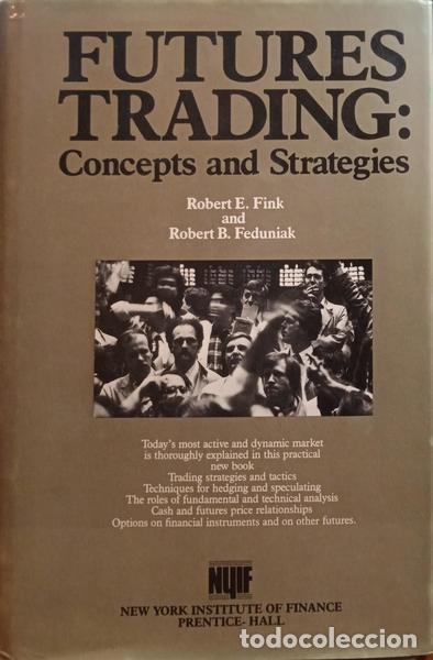Libros: FINK. (Robert E.) e Robert B. Feduniak. - FUTURES TRADING, CONCEPTS AND STRATEGIES. - Foto 1