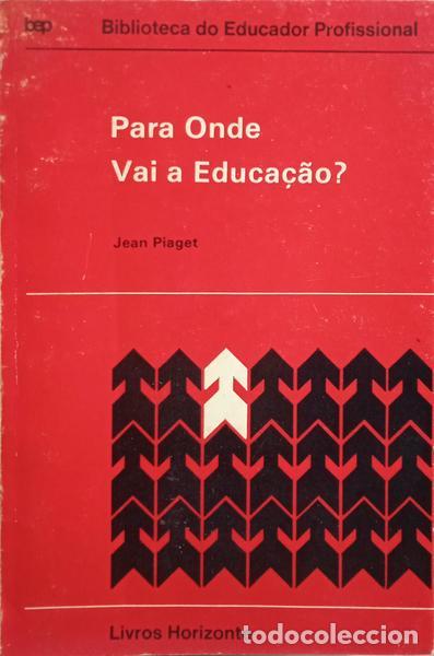 Libros: PIAGET. (Jean) - PARA ONDE VAI A EDUCA&Ccedil;&Atilde;O? - Foto 1