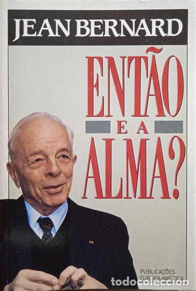 Libros: BERNARD. (Jean) - ENT&Atilde;O E A ALMA? - Foto 1
