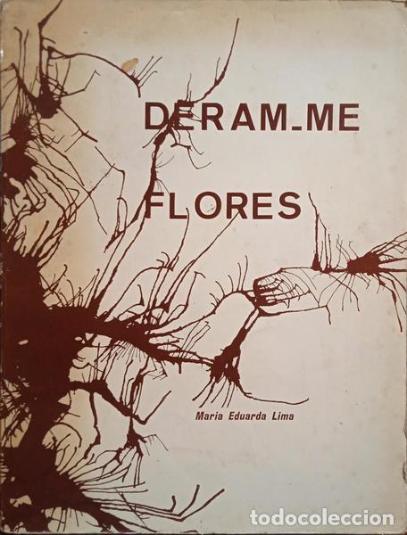 Libros: LIMA. (Maria Eduarda) - DERAM-ME FLORES. - Foto 1