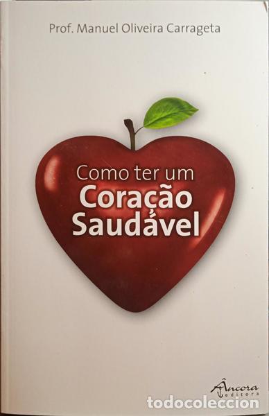 Libri di seconda mano: OLIVEIRA CARRAGETA. (Manuel) - COMO TER UM CORA&Ccedil;&Atilde;O SAUD&Aacute;VEL.