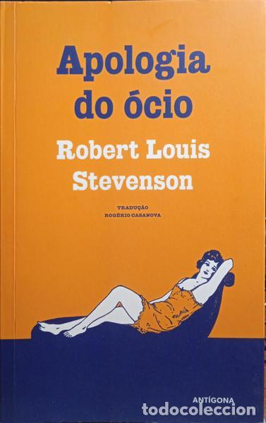 Libros: STEVENSON. (Robert Louis) - APOLOGIA DO &Oacute;CIO. A CONVERSA E OS CONVERSADORES. - Foto 1