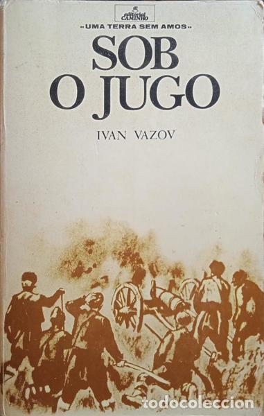 Libros: VAZOV. (Ivan) - SOB O JUGO. [EDITORIAL CAMINHO] - Foto 1