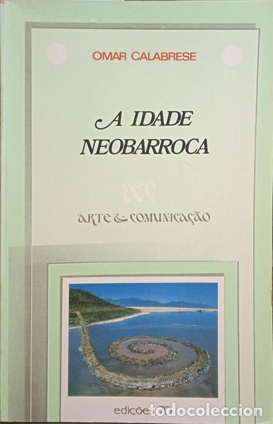 Libros: CALABRESE. (Omar) - A IDADE NEOBARROCA. - Foto 1