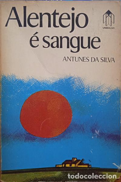 Libros: SILVA. (Antunes da) - ALENTEJO &Eacute; SANGUE. - Foto 1