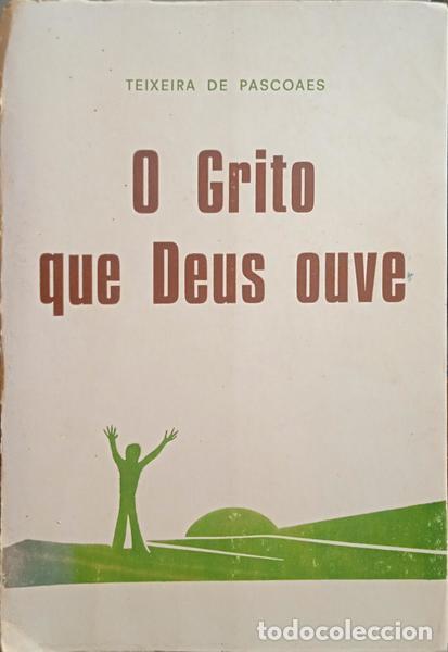 Libros: TEIXEIRA DE PASCOAES. - O GRITO QUE DEUS OUVE. - Foto 1