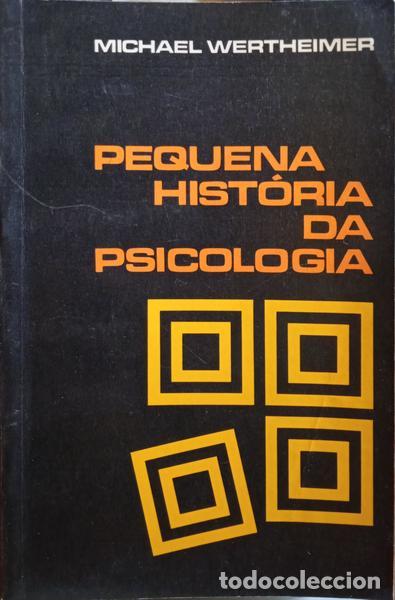 Libros: WERTHEIMER. (Michael) - PEQUENA HIST&Oacute;RIA DA PSICOLOGIA.