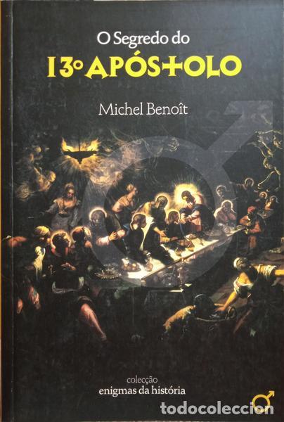 Libros: BENO&Icirc;T. (Michel) - O SEGREDO DO 13.&ordm; AP&Oacute;STOLO. - Foto 1