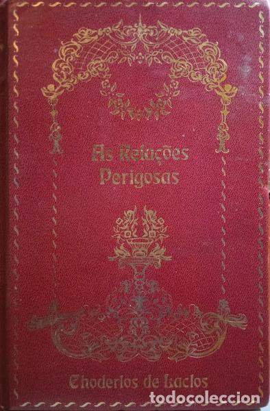 Libros: CHODERLOS DE LACLOS. (Pierre Ambroise Fran&ccedil;ois) - AS RELA&Ccedil;&Otilde;ES PERIGOSAS. - Foto 2