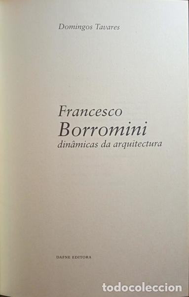 Libros: TAVARES. (Domingos) - FRANCESCO BORROMINI, DIN&Acirc;MICAS DA ARQUITECTURA. - Foto 2