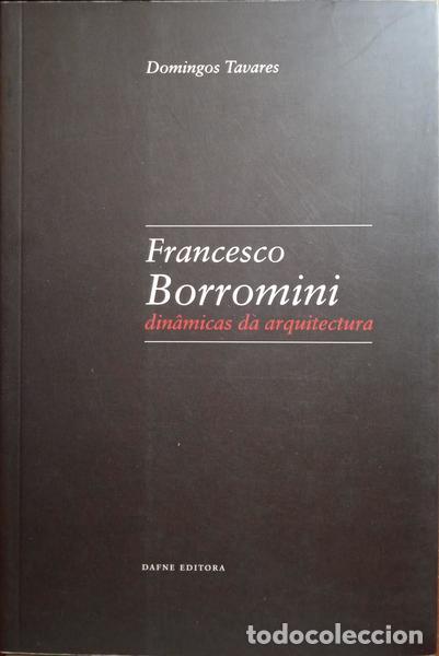 Libros: TAVARES. (Domingos) - FRANCESCO BORROMINI, DIN&Acirc;MICAS DA ARQUITECTURA. - Foto 1