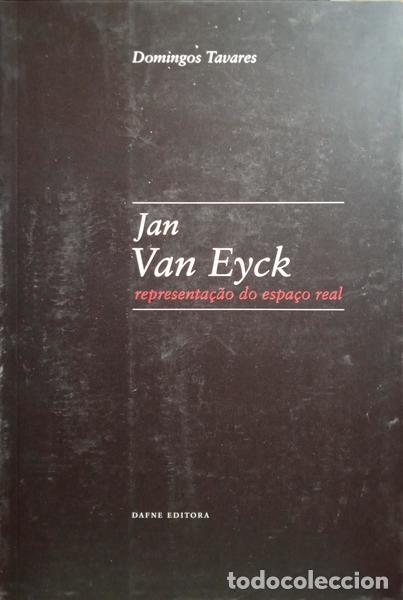 Libros: TAVARES. (Domingos) - JAN VAN EYCK, REPRESENTA&Ccedil;&Atilde;O DO ESPA&Ccedil;O REAL. - Foto 1
