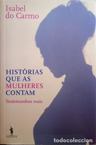 Libros: CARMO. (Isabel do) - HIST&Oacute;RIAS QUE AS MULHERES CONTAM. - Foto 1