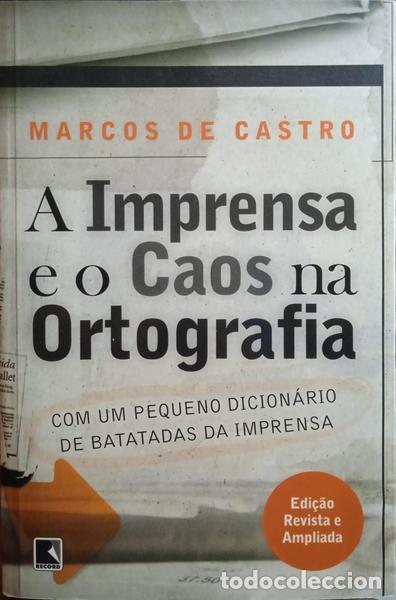 Libros: CASTRO. (Marcos de) - A IMPRENSA E O CAOS NA ORTOGRAFIA. - Foto 1