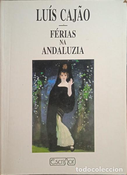 Libros: CAJ&Atilde;O. (Lu&iacute;s) - F&Eacute;RIAS NA ANDALUZIA. - Foto 1