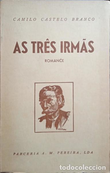 Libros: CASTELO BRANCO. (Camilo) - AS TR&Ecirc;S IRM&Atilde;S. - Foto 1