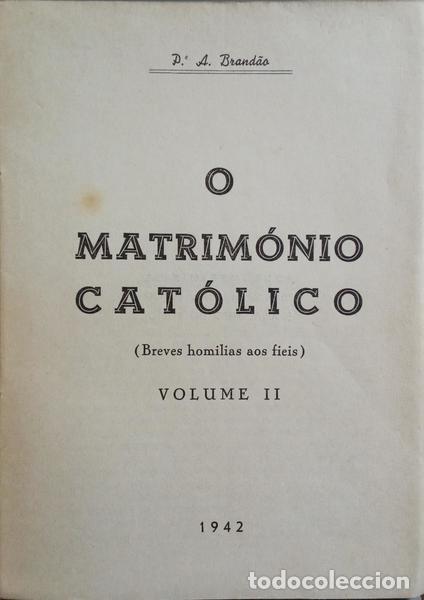 Libros: BRAND&Atilde;O. (Padre A.) - O MATRIM&Oacute;NIO CAT&Oacute;LICO. [2 VOLS.] - Foto 2