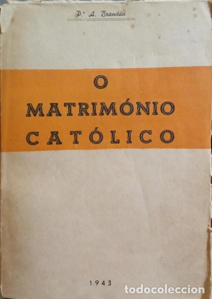 Libros: BRAND&Atilde;O. (Padre A.) - O MATRIM&Oacute;NIO CAT&Oacute;LICO. [2 VOLS.] - Foto 3