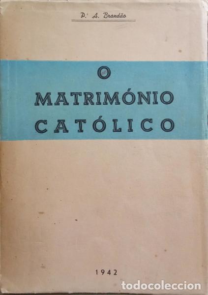 Libros: BRAND&Atilde;O. (Padre A.) - O MATRIM&Oacute;NIO CAT&Oacute;LICO. [2 VOLS.] - Foto 1