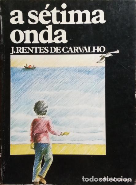 Libros: RENTES DE CARVALHO. (Jos&eacute;) - A S&Eacute;TIMA ONDA. - Foto 1