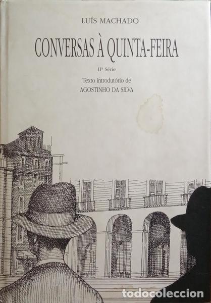 Libros: MACHADO. (Lu&iacute;s) - CONVERSAS &Agrave; QUINTA-FEIRA. [2.&ordf; S&Eacute;RIE] - Foto 1