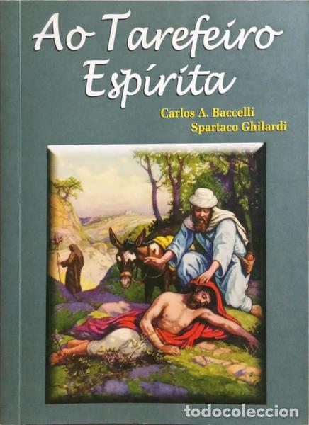 Libros: BACCELLI. (Carlos A.) e Spartaco Ghilardi. - AO TAREFEIRO ESP&Iacute;RITA. - Foto 1
