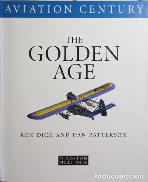 Libros: DICK. (Ron) e Dan Patterson. - AVIATION CENTURY: THE GOLDEN AGE. - Foto 2