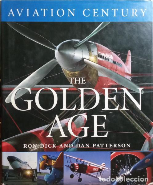 Libros: DICK. (Ron) e Dan Patterson. - AVIATION CENTURY: THE GOLDEN AGE. - Foto 1