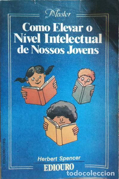Libros: SPENCER. (Herbert) - COMO ELEVAR O N&Iacute;VEL INTELECTUAL DE NOSSOS JOVENS. - Foto 1