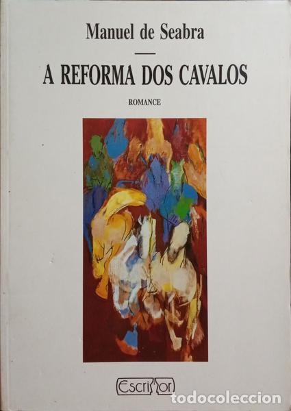 Libros: SEABRA. (Manuel de) - A REFORMA DOS CAVALOS. - Foto 1