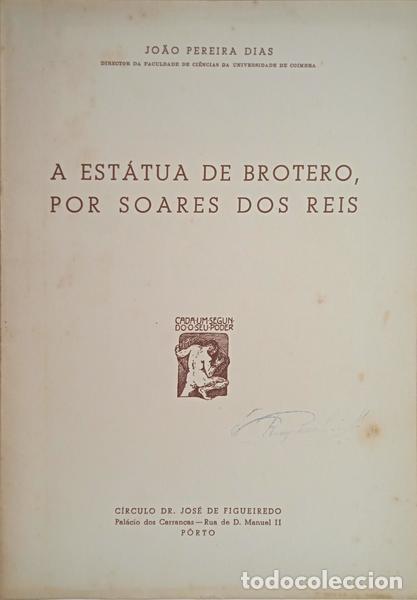 Libri di seconda mano: PEREIRA DIAS. (Jo&atilde;o) - A EST&Aacute;TUA DE BROTERO, POR SOARES DOS REIS. [DED. AUTOR]