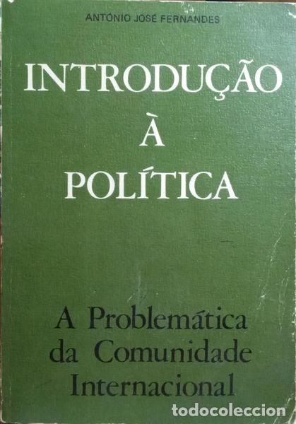Libros: FERNANDES. (Ant&oacute;nio Jos&eacute;) - INTRODU&Ccedil;&Atilde;O &Agrave; POL&Iacute;TICA: A PROBLEM&Aacute;TICA DA COMUNIDADE INTERNACIONAL. [6.&ordf; - Foto 1