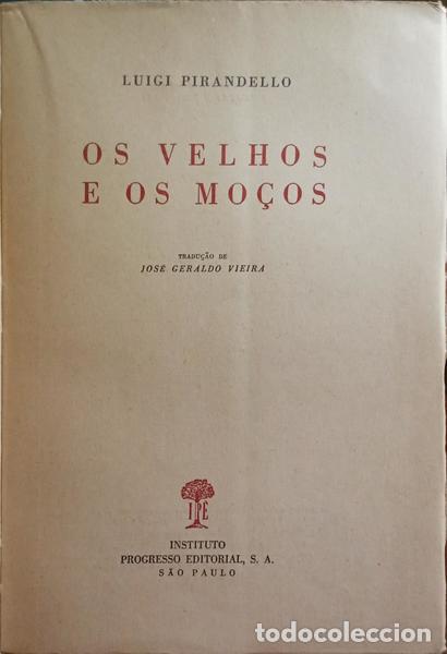 Libros: PIRANDELLO. (Luigi) - OS VELHOS E OS MO&Ccedil;OS. - Foto 2