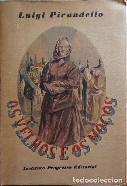 Libros: PIRANDELLO. (Luigi) - OS VELHOS E OS MO&Ccedil;OS. - Foto 1