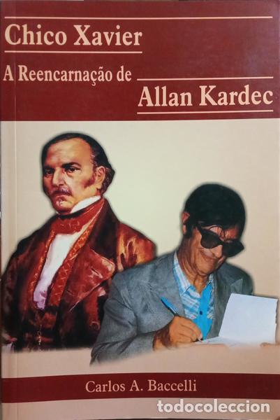Libros: BACCELLI. (Carlos A.) - CHICO XAVIER A REENCARNA&Ccedil;&Atilde;O DE ALLAN KARDEC. - Foto 1