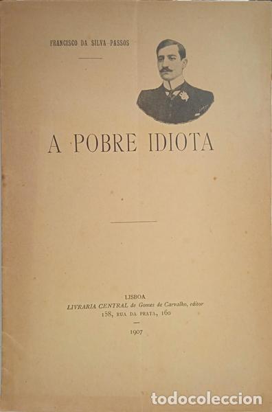 Libros: SILVA PASSOS. (Francisco da) - A POBRE IDIOTA. [DED. AUTOR] - Foto 1
