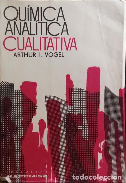 Libros: VOGEL. (Arthur I.) - QU&Iacute;MICA ANAL&Iacute;TICA CUALITATIVA. - Foto 1